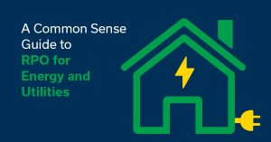 A Common Sense Guide to RPO for Energy and Utilities