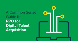 A Common Sense Guide to RPO for Digital Talent Acquisition