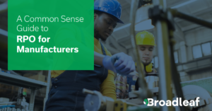 A Common Sense Guide to RPO for Manufacturers