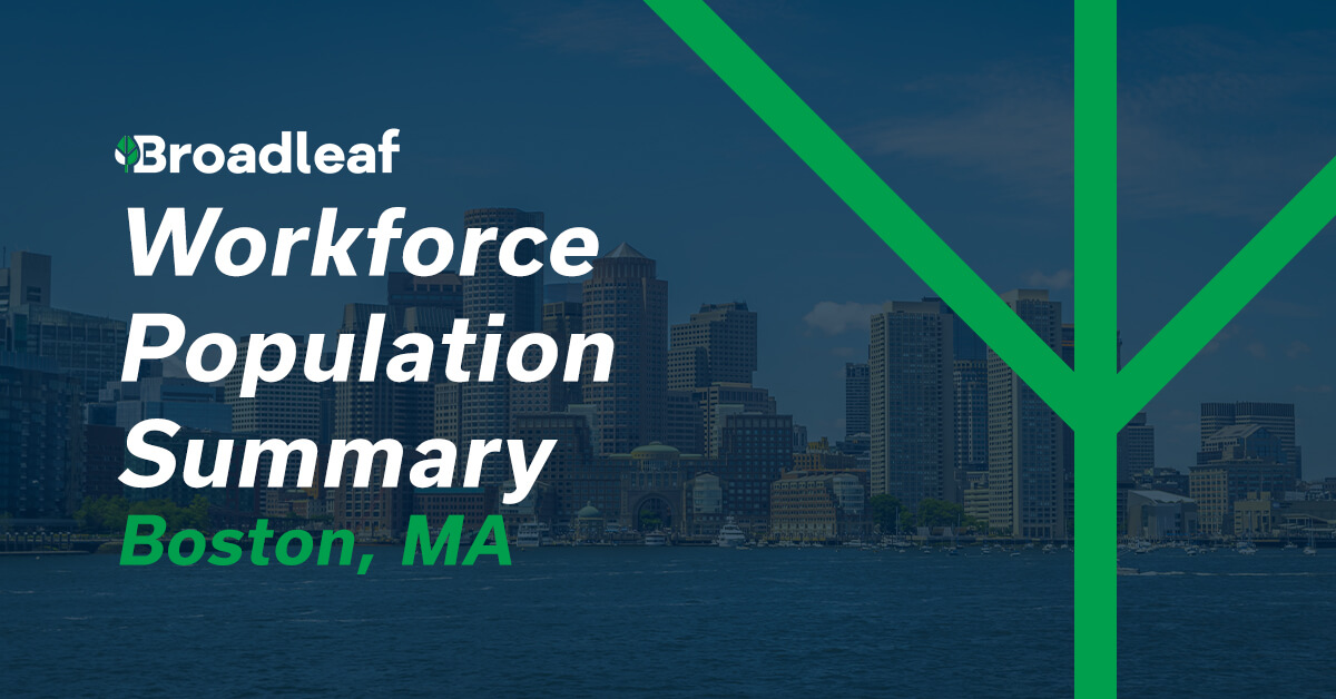 Boston Workforce Summary | Boston Employment Statistics | Broadleaf Results